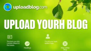 how to upload blog on website by uploadblog. com